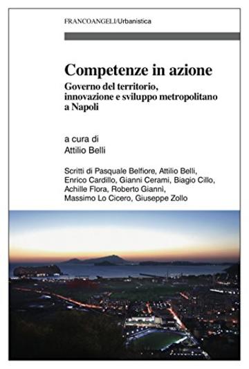 Competenze in azione: Governo del territorio, innovazione e sviluppo metropolitano a Napoli